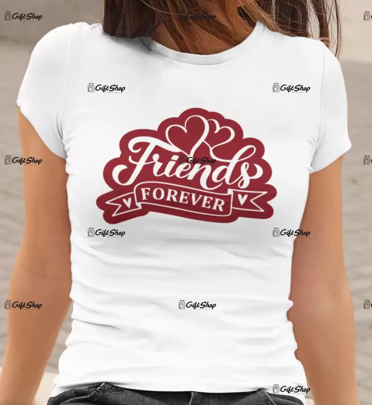 Friends forever , tricou cu mesaj.
